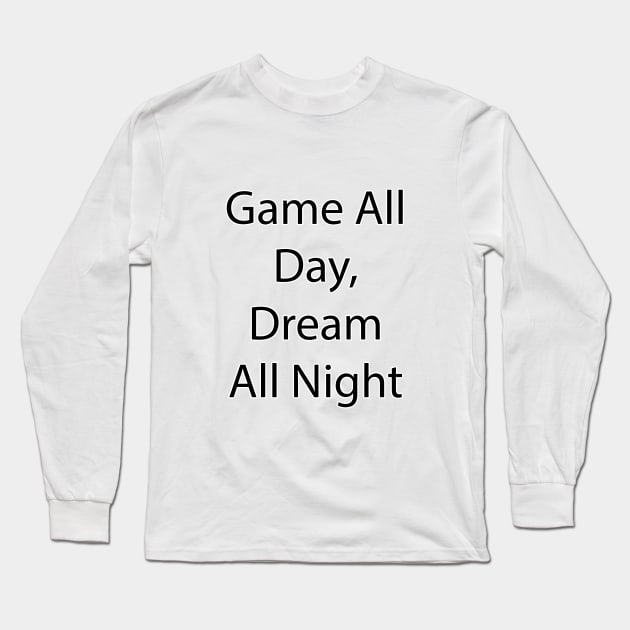 Gaming Quote 11 Long Sleeve T-Shirt by Park Windsor